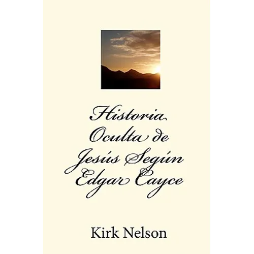 Historia Oculta de Jesús Según Edgar Cayce - Paperback