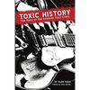 Toxic History: The Story of The Airborne Toxic Event - Paperback