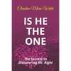 Is He THE ONE: The Secrets to Discovering Mr. Right - Paperback
