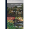 History of the Town of Manchester, Essex County, Massachusetts, 1645-1895 - Hardcover
