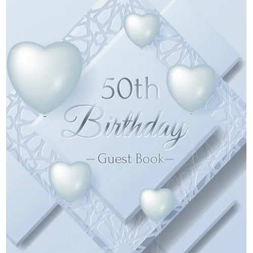 50th Birthday Guest Book: An Elegant Silver & White Frosted Heart Keepsake for a 50th Birthday - Square Hardcover Guest Sign-In Book with 105 Pages fo - Hardcover