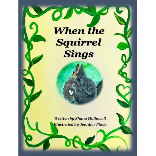 When the Squirrel Sings - Hardcover