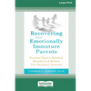 Recovering from Emotionally Immature Parents: Practical Tools to Establish Boundaries and Reclaim Your Emotional Autonomy (16pt Large Print Edition) - Paperback