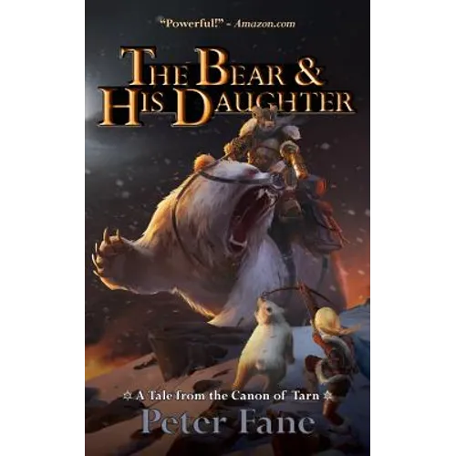 The Bear and His Daughter: A Tale from the Canon of Tarn - Paperback