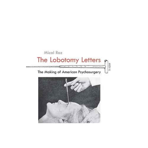 The Lobotomy Letters: The Making of American Psychosurgery - Paperback