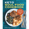 Keto Soul Food Cookbook: Homestyle Favorites to Enjoy on the Ketogenic Diet - Paperback
