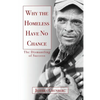 Why the Homeless Have No Chance: An Inside Story - Paperback