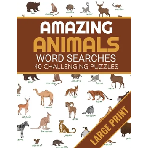 Amazing Animals: Animals Themed Word Search Book - 40 Large Print Challenging Puzzles About Animals - Gift for Summer & Vacations - Paperback