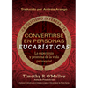 Convertirse En Personas Eucarísticas: La Esperanza Y Promesa de la Vida Parroquial - Paperback