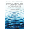 God-Imagined Adventures: Devotional Stories - Paperback