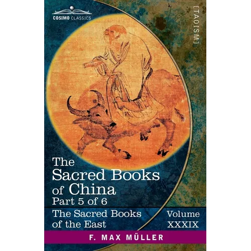 The Sacred Books of China, Part 5: The Texts of Taoism, Part 1 of 2-The Tâo Teh King of Lâo Dze and The Writings of Kwang Tze (Books I-XVII) - Paperback