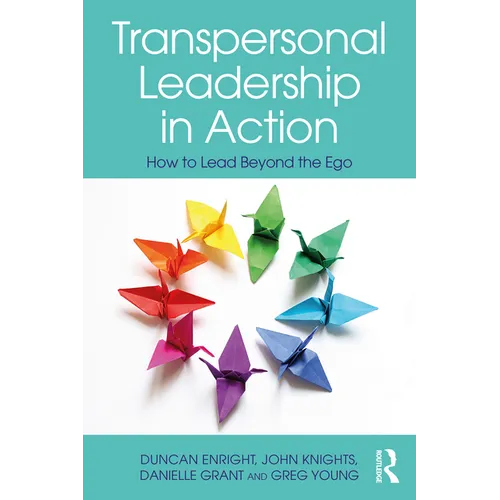 Transpersonal Leadership in Action: How to Lead Beyond the Ego - Paperback