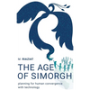 The Age of Simorgh: Planning for Human Convergence with Technology - Hardcover