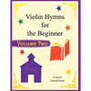 Violin Hymns for the Beginner (Volume 2) - Paperback