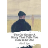 The Go-Getter A Story That Tells You How to be One - Paperback