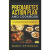 Prediabetes Action Plan and Cookbook: Your Complete Guide to Reverse Prediabetes (Includes a 7-Day Meal Plan) - Paperback