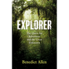 Explorer: The Quest for Adventure and the Great Unknown - Hardcover