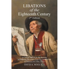 Libations of the Eighteenth Century: A Concise Manual for the Brewing of Authentic Beverages from the Colonial Era of America and Other Places (2nd Ed - Paperback