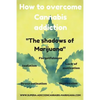 How to overcome Cannabis addiction: The shadows of Marijuana - Paperback