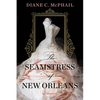 The Seamstress of New Orleans: A Fascinating Novel of Southern Historical Fiction - Paperback