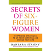 Secrets of Six-Figure Women: Surprising Strategies to Up Your Earnings and Change Your Life - Paperback