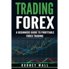 Trading Forex: Trading Forex: A Beginners Guide To Profitable Forex Trading - Paperback