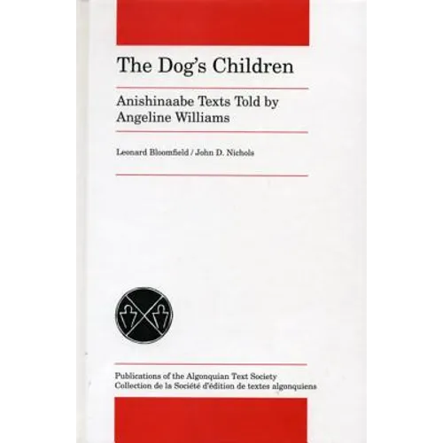 The Dog's Children: Anishinaabe Texts Told by Angeline Williams - Paperback