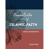 Essentials of Islamic Faith: For Parents and Teens - Paperback