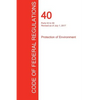 CFR 40, Parts 53 to 59, Protection of Environment, July 01, 2017 (Volume 6 of 37) - Paperback