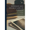 Marriage and Divorce Laws of Canada [microform]: a Monograph Prepared for the Social Service Council of Canada - Paperback