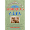 The Veterinarians' Guide to Natural Remedies for Cats: Safe and Effective Alternative Treatments and Healing Techniques from the Nation's Top Holistic - Paperback