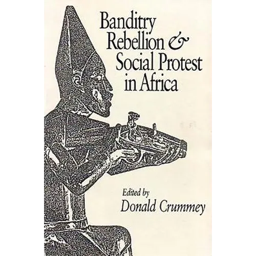 Banditry, Rebellion and Social Protest in Africa - Paperback