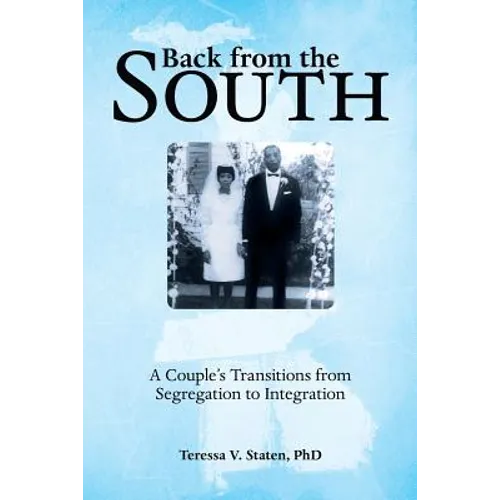 Back from the South: A Couple's Transitions from Segregation to Integration - Paperback