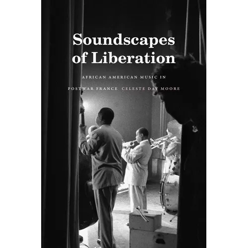 Soundscapes of Liberation: African American Music in Postwar France - Paperback