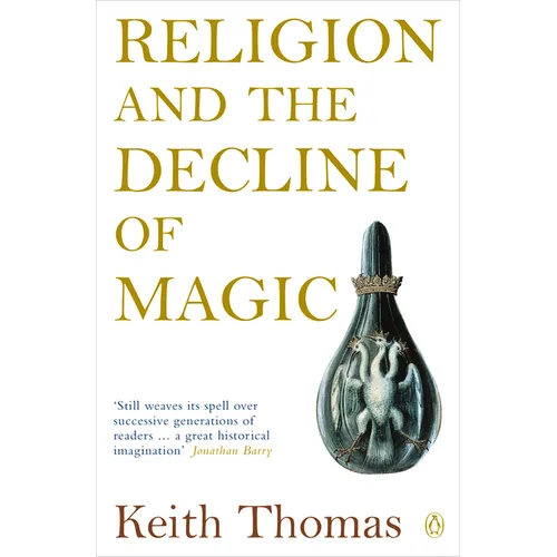 Religion and the Decline of Magic: Studies in Popular Beliefs in Sixteenth and Seventeenth-Century England - Paperback