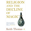 Religion and the Decline of Magic: Studies in Popular Beliefs in Sixteenth and Seventeenth-Century England - Paperback