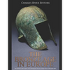 The Bronze Age in Europe: The History and Legacy of Civilizations Across Europe from 3200-600 BCE - Paperback