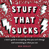 Stuff That Sucks: A Teen's Guide to Accepting What You Can't Change and Committing to What You Can - Paperback