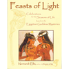 Feasts of Light: Celebrations for the Seasons of Life Based on the Egyptian Goddess Mysteries - Paperback