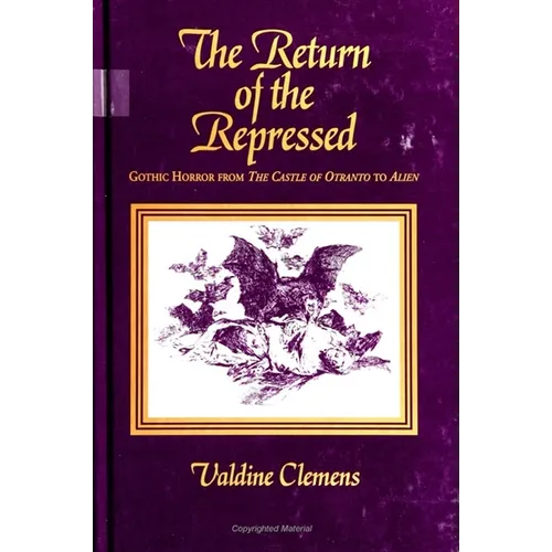 The Return of the Repressed: Gothic Horror from Castle of Otranto to Alien - Paperback
