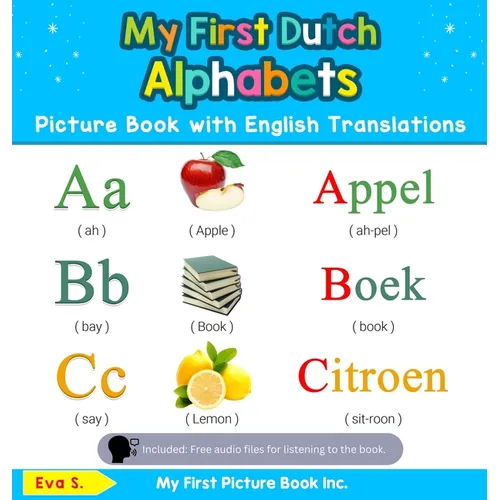 My First Dutch Alphabets Picture Book with English Translations: Bilingual Early Learning & Easy Teaching Dutch Books for Kids - Hardcover