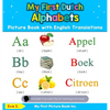 My First Dutch Alphabets Picture Book with English Translations: Bilingual Early Learning & Easy Teaching Dutch Books for Kids - Hardcover