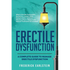 Erectile Dysfunction: A Complete Guide to Manage Erectile Dysfunction - Paperback