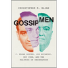 Gossip Men: J. Edgar Hoover, Joe McCarthy, Roy Cohn, and the Politics of Insinuation - Paperback