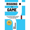 Rigging the Game: How to Achieve Financial Certainty, Navigate Risk and Make Money on Your Own Terms - Hardcover