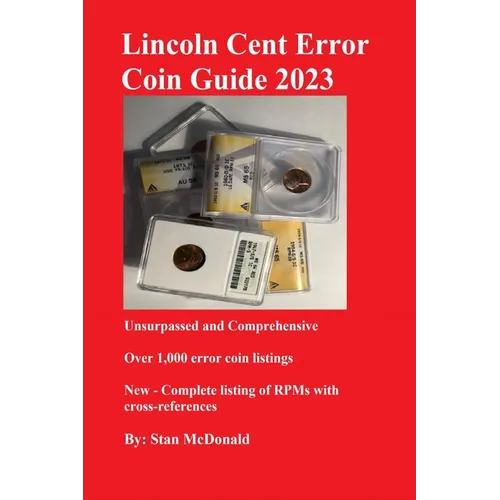 Lincoln Cent Error Coin Guide 2023: Unsurpassed and Comprehensive - Paperback