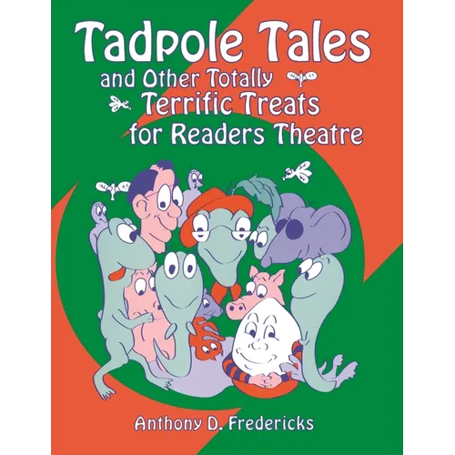 Tadpole Tales and Other Totally Terrific Treats for Readers Theatre - Paperback