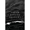 Dream Beyond Shadows - Paperback