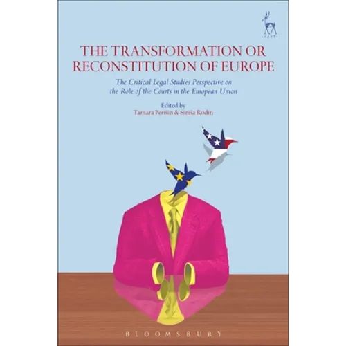 The Transformation or Reconstitution of Europe: The Critical Legal Studies Perspective on the Role of the Courts in the European Union - Paperback