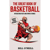 The Great Book of Basketball: Interesting Facts and Sports Stories - Paperback